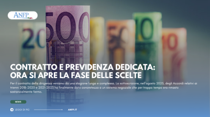 CONTRATTO E PREVIDENZA DEDICATA: ORA SI APRE LA FASE DELLE SCELTE
