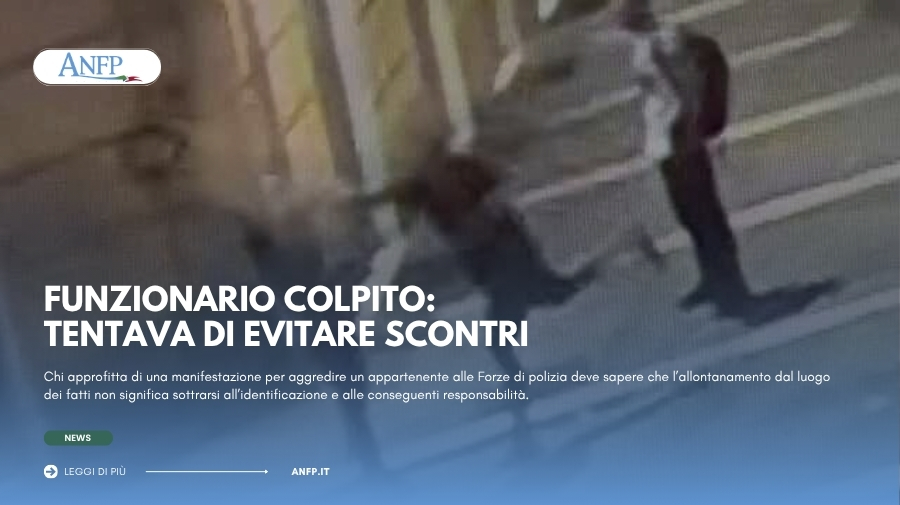 FUNZIONARIO COLPITO, TENTAVA DI EVITARE SCONTRI