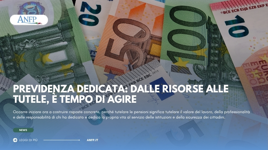 PREVIDENZA DEDICATA: DALLE RISORSE ALLE TUTELE, È TEMPO DI AGIRE