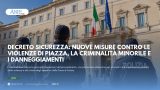 DECRETO SICUREZZA: NUOVE MISURE CONTRO LE VIOLENZE DI PIAZZA, LA CRIMINALITÀ MINORILE E I DANNEGGIAMENTI