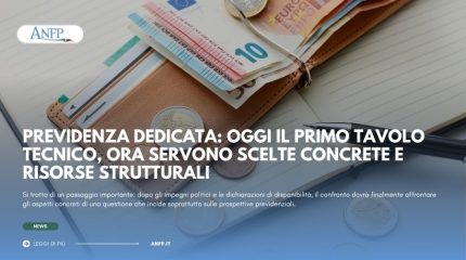 PREVIDENZA DEDICATA: OGGI IL PRIMO TAVOLO TECNICO, ORA SERVONO SCELTE CONCRETE E RISORSE STRUTTURALI