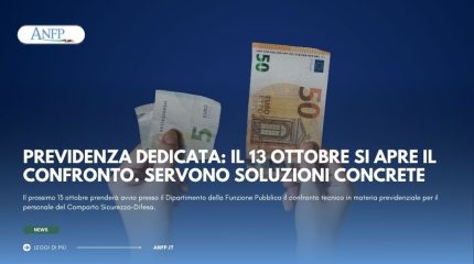 PREVIDENZA DEDICATA: IL 13 OTTOBRE SI APRE IL CONFRONTO. ORA SERVONO SOLUZIONI CONCRETE